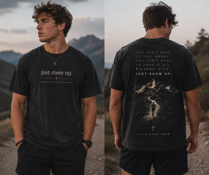Just Show Up Tee